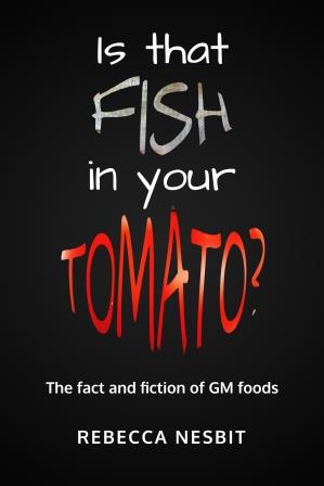 Is that fish in your tomato? Rebecca Nesbit, popular science book on GMOs, genetically modified crops